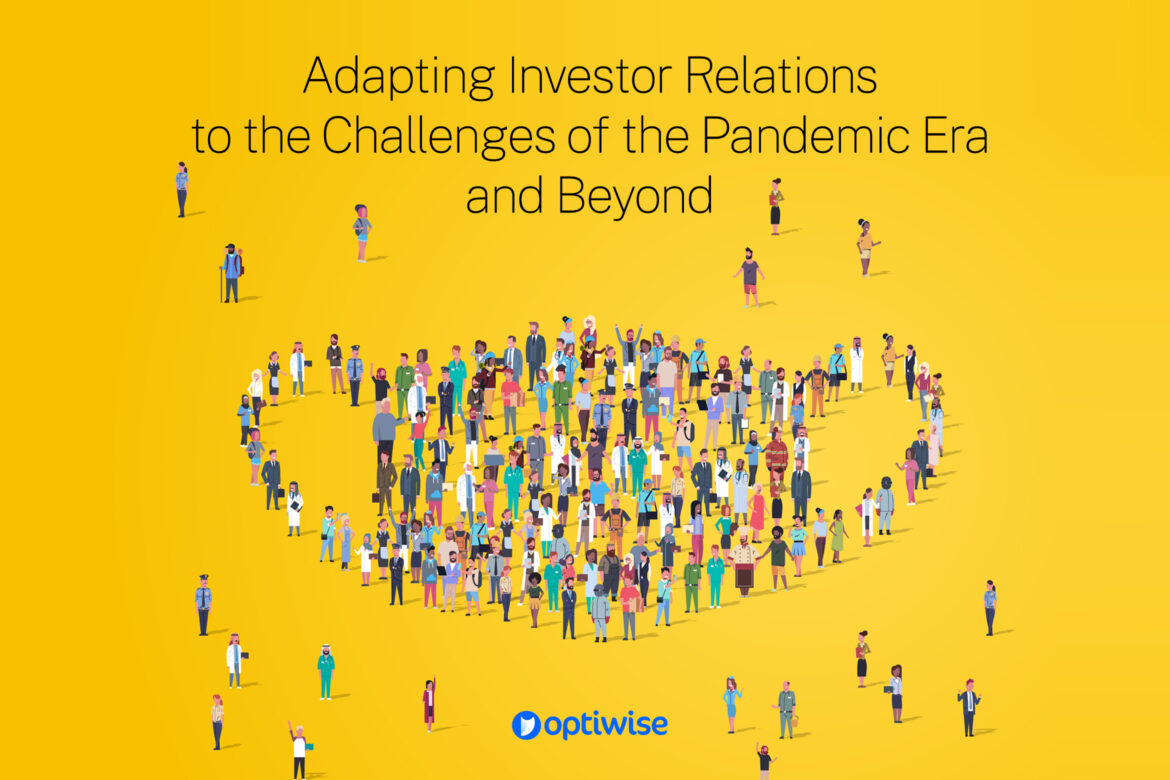 Adapting Investor Relations to the Challenges of the Pandemic Era and Beyond